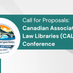 Call for Proposals: Canadian Association of Law Libraries (CALL) 2027 Conference